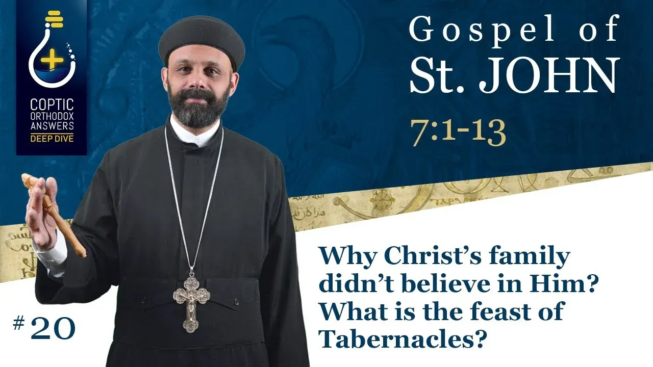 Why Christ’s family didn’t believe in Him? What is the feast of Tabernacles?