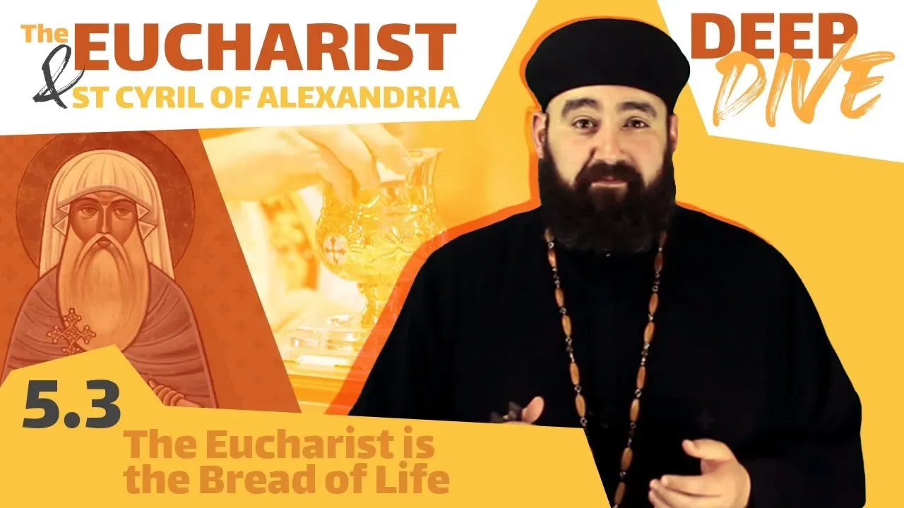 St Cyril and the Eucharist: The Eucharist is the Bread of Life